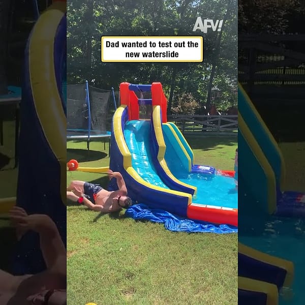 Dad wanted to test out the new waterslide
