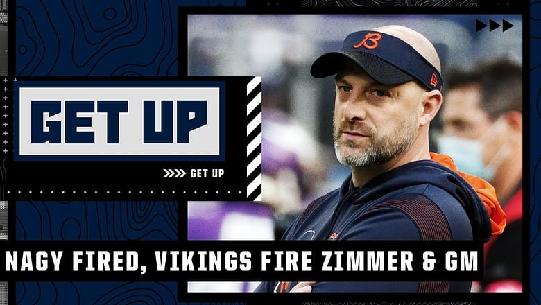 ? Bears fire Matt Nagy, Vikings fire Mike Zimmer and GM Rick Spielman ? | Get Up