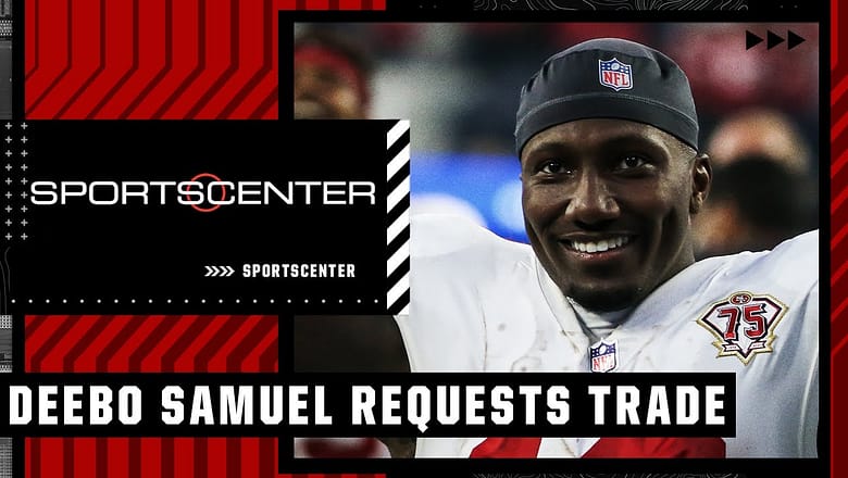 Deebo Samuel officially requests a trade from the 49ers | SportsCenter