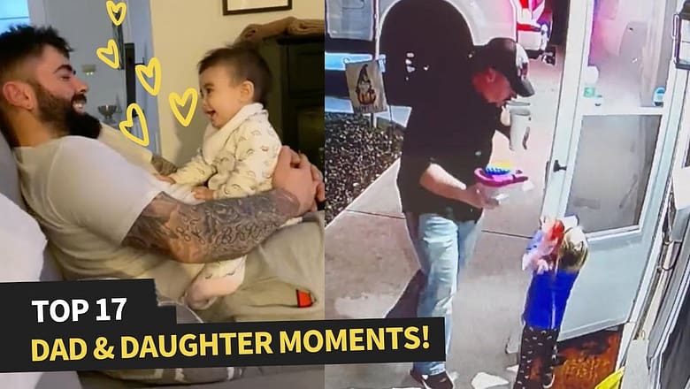 Best Dad and Daughter Moments
