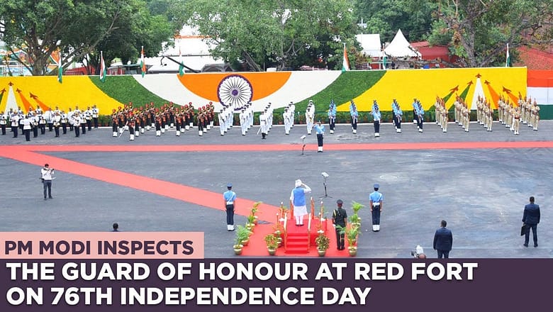 PM Modi inspects the Guard of Honour at Red Fort on 76th Independence Day