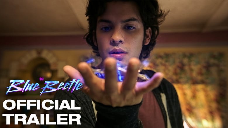 Blue Beetle – Official Trailer