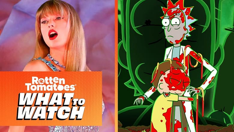 What to Watch: Taylor Swift | The Eras Tour, New Rick & Morty, & More!