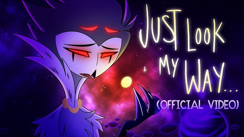 JUST LOOK MY WAY -(OFFICIAL VIDEO) // HELLUVA BOSS