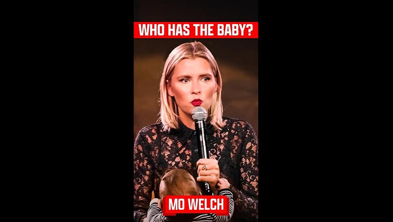 Mo Welch – Who Has The Baby?