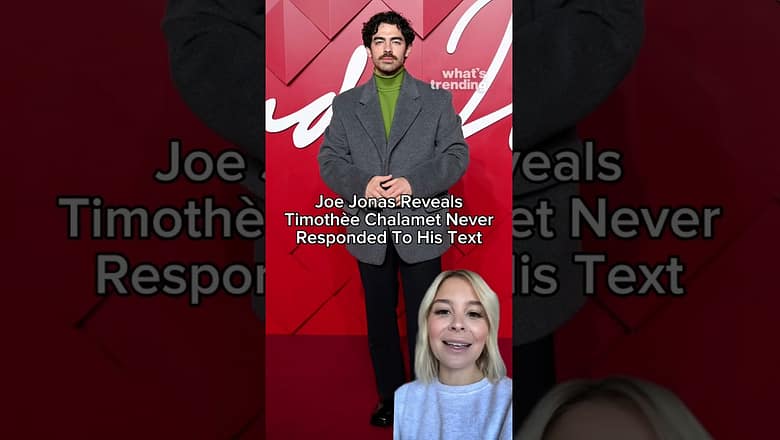 Joe Jonas Reveals Timothée Chalamet Ignored His Text Message In Viral TikTok