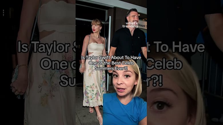 Is Taylor Swift About to Have the Ultimate Celebrity Summer?