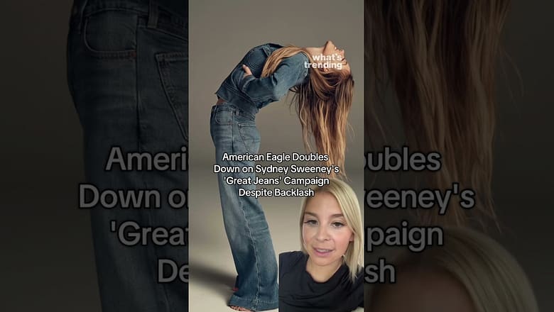 American Eagle Doubles Down on Sydney Sweeney’s ‘Great Jeans’ Campaign Despite Backlash