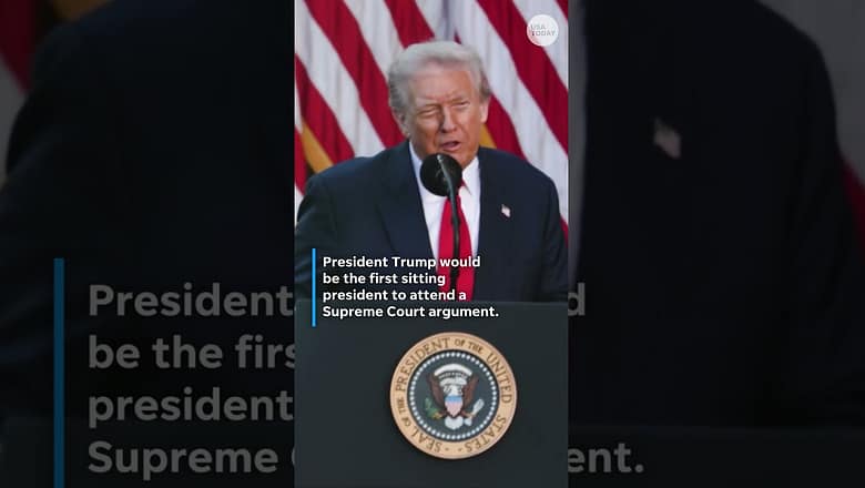 President Trump says he may attend Supreme Court arguments in tariffs case