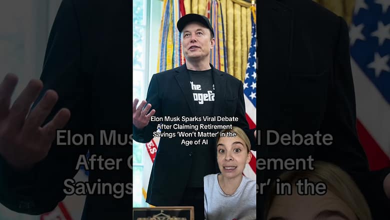 Elon Musk Sparks Viral Debate After Claiming Retirement Savings ‘Won’t Matter’ in the Age of AI