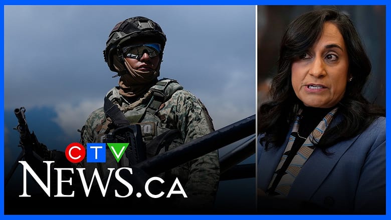 Situation in Mexico becoming ‘more stable’ after recent cartel violence, Anita Anand says