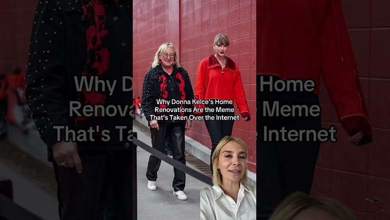 Why Donna Kelce’s Home Renovations Are the Meme That’s Taken Over the Internet