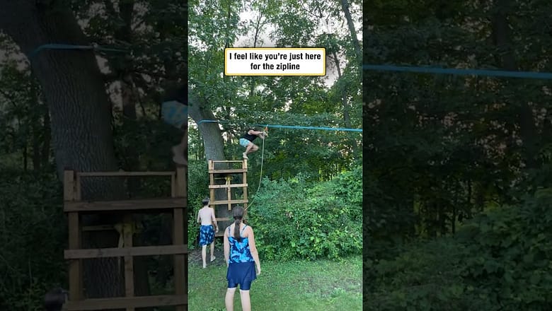 I feel like you’re just here for the zipline