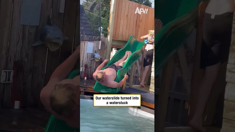 Our waterslide turned into a waterstuck